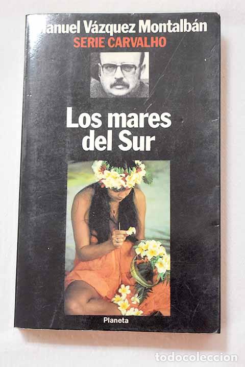 Libros: Los mares del sur: V&aacute;zquez Montalb&aacute;n, Manuel.- V&aacute;zquez Montalb&aacute;n, Manuel
