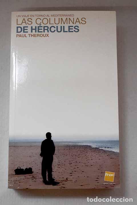 Libros: Las columnas de H&eacute;rcules: un viaje en torno al Mediterr&aacute;neo.- Theroux, Paul