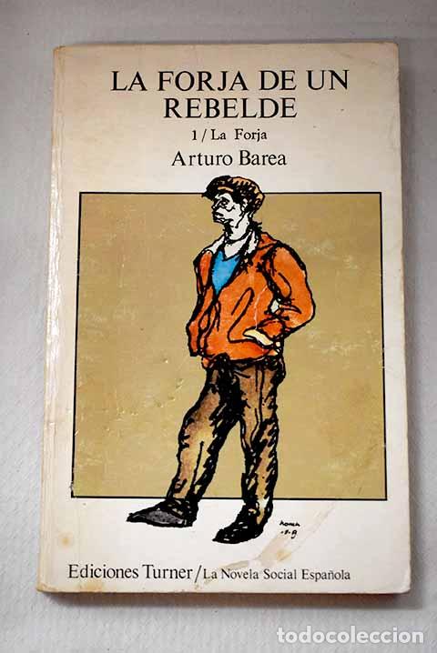 Libros: La forja de un rebelde, Tomo I.- Barea, Arturo