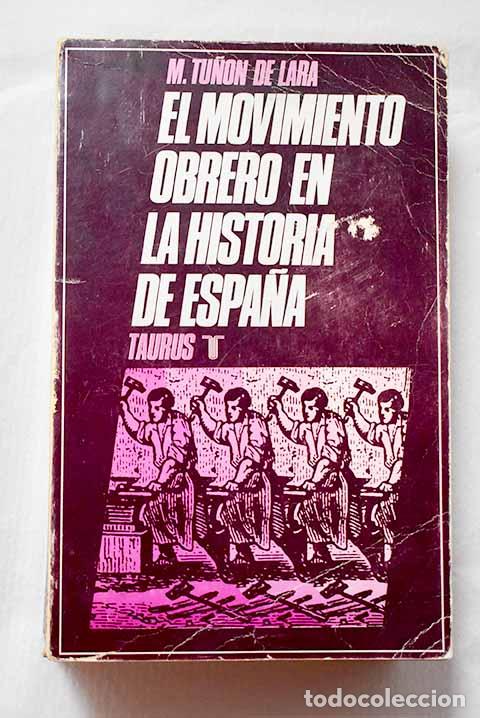 Libros: El movimiento obrero en la historia de Espa&ntilde;a.- Tu&ntilde;&oacute;n de Lara, Manuel