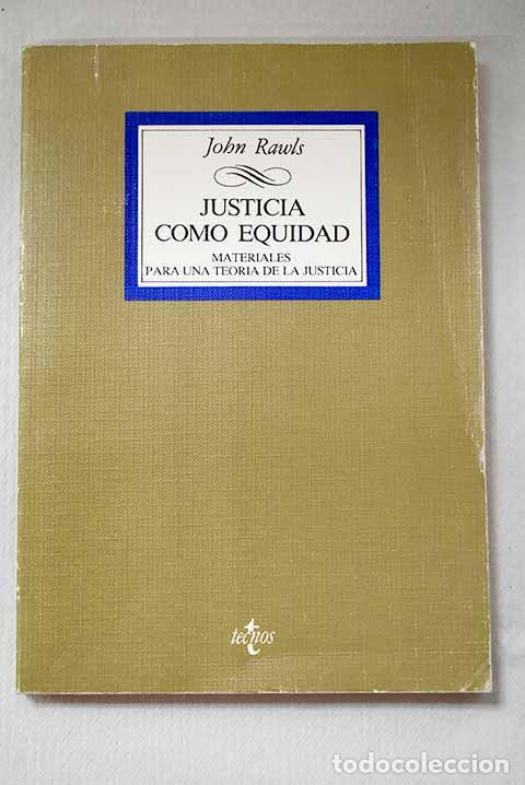 Libros: Justicia como equidad: materiales para una teor&iacute;a de la justicia.- Rawls, John