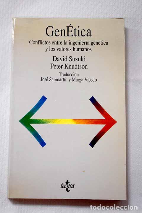 Libros: Gen&eacute;tica: conflictos entre la ingerier&iacute;a gen&eacute;tica y los valores humanos.- Suzuki, David