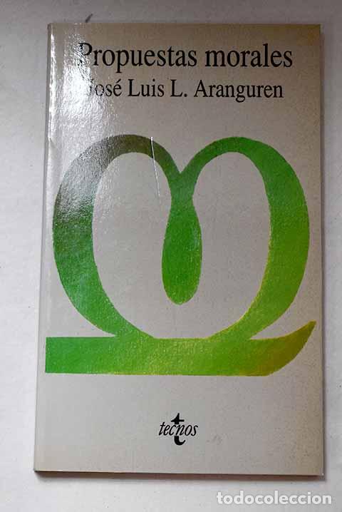 Libros: Propuestas morales: L&oacute;pez Aranguren, Jos&eacute; Luis.- L&oacute;pez Aranguren, Jos&eacute; Luis