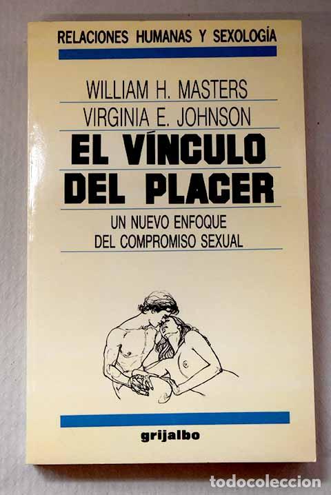 Libros: El v&iacute;nculo del placer: un nuevo enfoque del compromiso sexual.- Masters, William H.