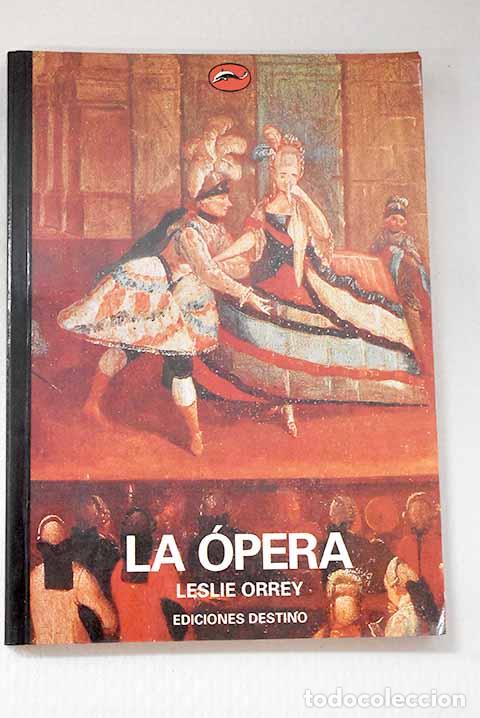 Libros: La &oacute;pera: una breve historia.- Orrey, Leslie