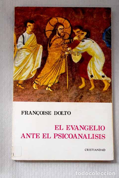 Libros: El evangelio ante el psicoan&aacute;lisis.- Dolto, Francoise