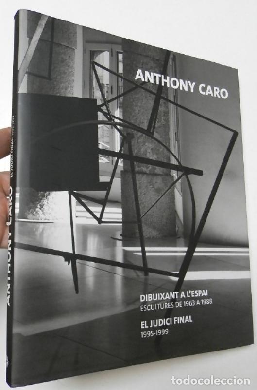 Libros: Anthony Caro. Dibuixant l'espai. Escultures de 1963 a 1988 / El judici final 1995-1999 -
