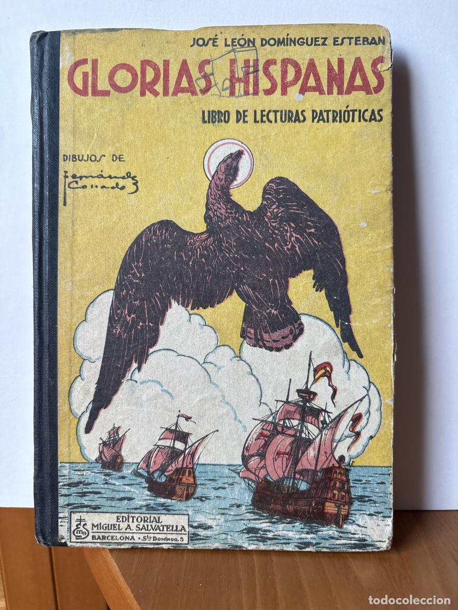 Livres: GLORIAS HISPANAS. LIBRO DE LECTURAS PATRIOTICAS - JOSE LEON DOMINGUEZ ESTEBAN TDK196