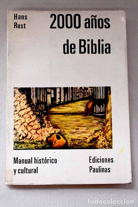 Libros: 2000 a&ntilde;os de Biblia: informe hist&oacute;rico y cultural.- Rost, Hans