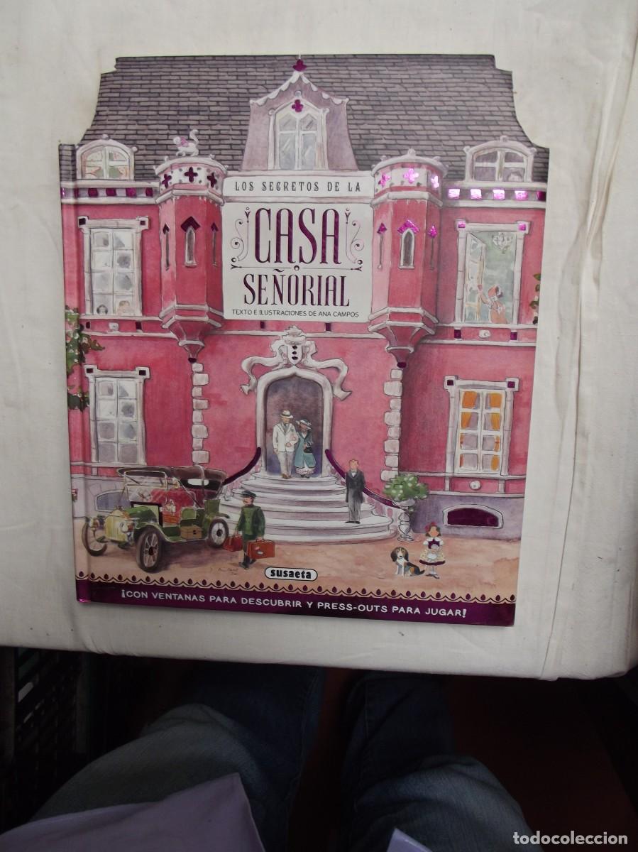 Libros: LOS SECRETOS DE LA CASA SE&Ntilde;ORIAL TEXTO E ILUSTRACIONES DE ANA CAMPOS