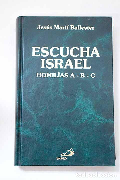 B&uuml;cher: Escucha Israel: homil&iacute;as A-B-C.- Mart&iacute; Ballester, Jes&uacute;s