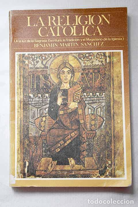 B&uuml;cher: La religi&oacute;n cat&oacute;lica: A la luz de la Sagrada Escritura, La Tradici&oacute;n y El magisterio de la Iglesia