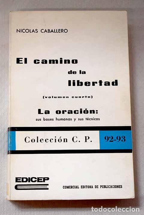 Libros: El camino de la libertad, Tomo IV.- Caballero, Nicol&aacute;s