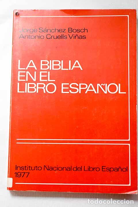 Libros: La Biblia en el libro espa&ntilde;ol.- S&aacute;nchez Bosch, Jordi