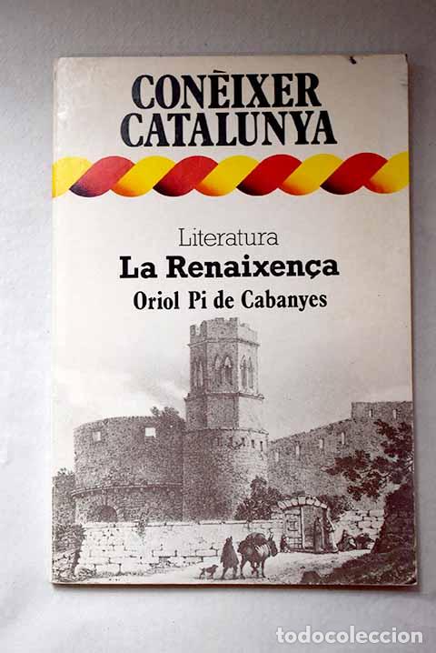Libros: La Renaixenca: literatura.- Pi de Cabanyes, Oriol