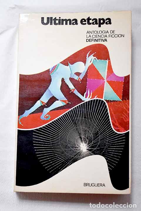 books: Ultima etapa : [antolog&iacute;a de la ciencia ficci&oacute;n definitiva]