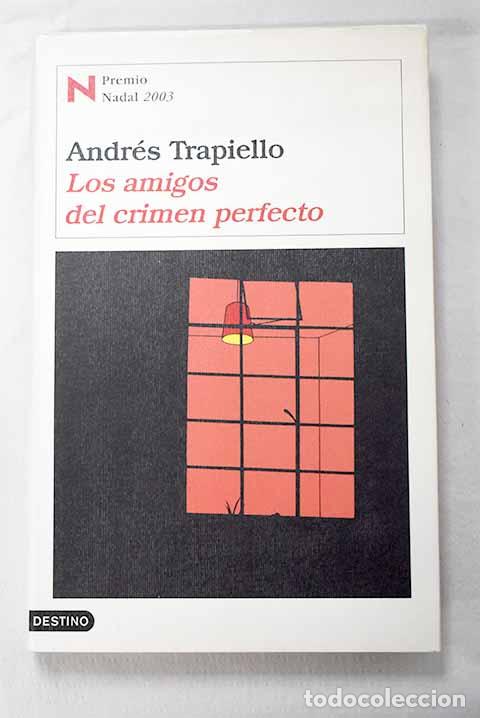 Livres: Los amigos del crimen perfecto.- Trapiello, Andr&eacute;s