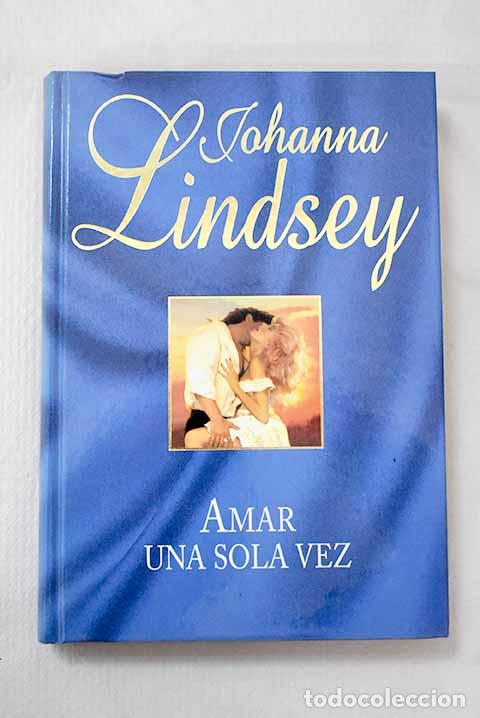 Libros: Amar una sola vez: Lindsey, Johanna.- Lindsey, Johanna