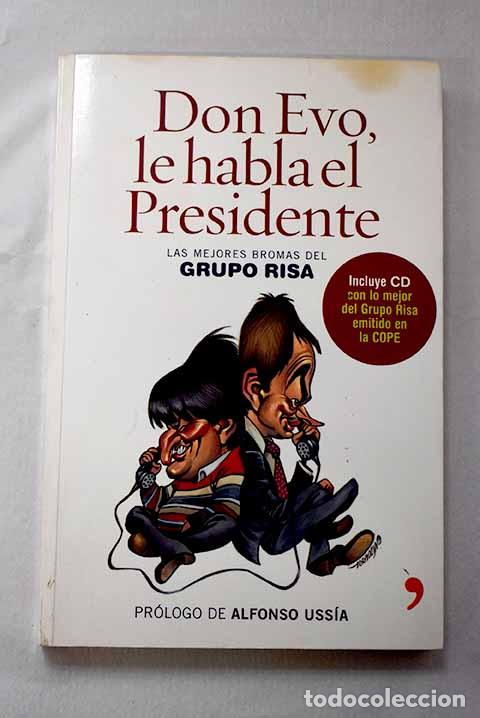 Livres: Don Evo, le habla el presidente: las mejores bromas del Grupo Risa
