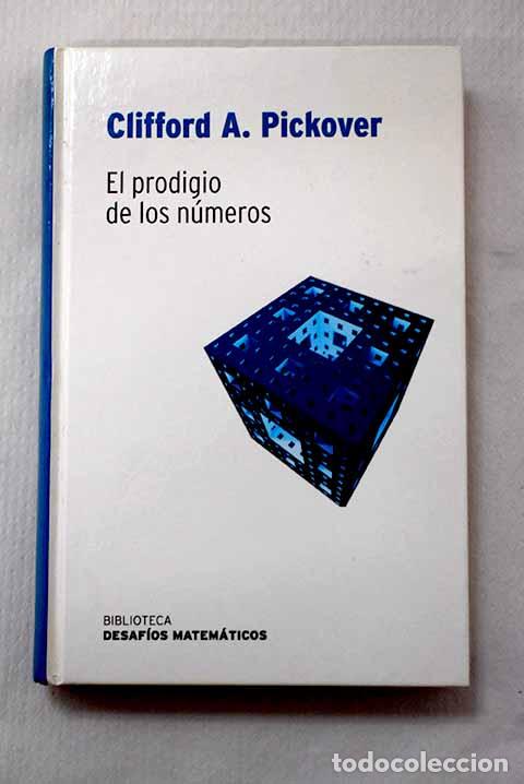 Livres: El prodigio de los n&uacute;meros.- Pickover, Clifford A.