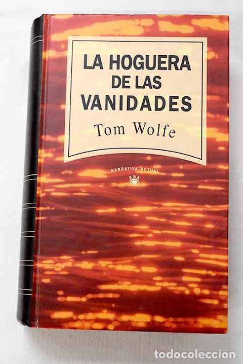 Livres: La hoguera de las vanidades.- Wolfe, Tom