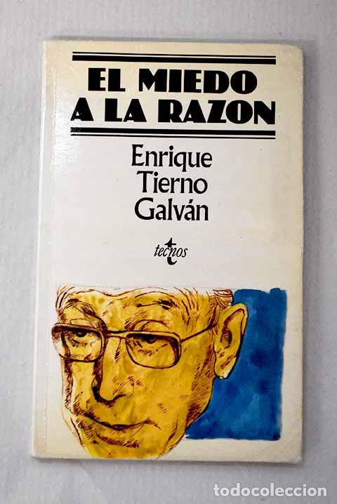 Livres: El miedo a la raz&oacute;n: Tierno Galv&aacute;n, Enrique.- Tierno Galv&aacute;n, Enrique