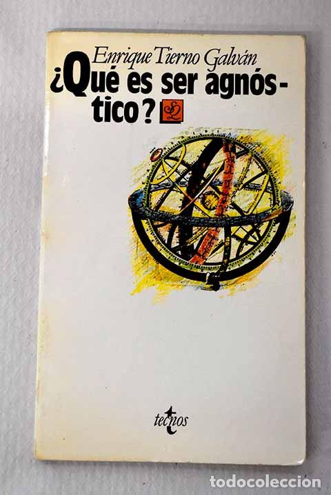 Livres: &iquest;Qu&eacute; es ser agn&oacute;stico?.- Tierno Galv&aacute;n, Enrique