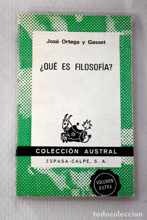 Livres: &iquest;Qu&eacute; es filosof&iacute;a?: Ortega y Gasset, Jos&eacute;.- Ortega y Gasset, Jos&eacute;