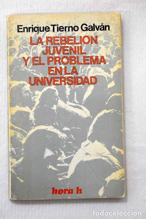Libros: La rebeli&oacute;n juvenil y el problema de la universidad.- Tierno Galv&aacute;n, Enrique