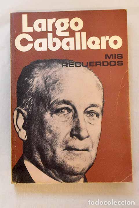 Libri di seconda mano: Mis recuerdos: Cartas a un amigo.- Largo Caballero, Francisco