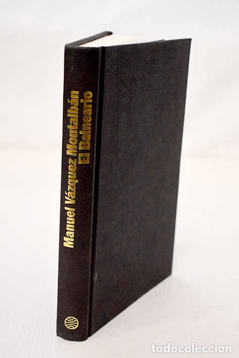 Libri di seconda mano: El balneario: V&aacute;zquez Montalb&aacute;n, Manuel.- V&aacute;zquez Montalb&aacute;n, Manuel