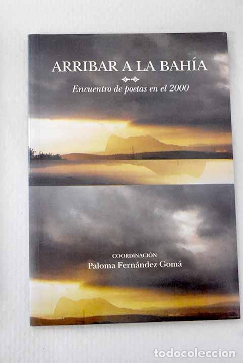 Libri di seconda mano: Arribar a la bah&iacute;a, encuentro de poetas en el 2000
