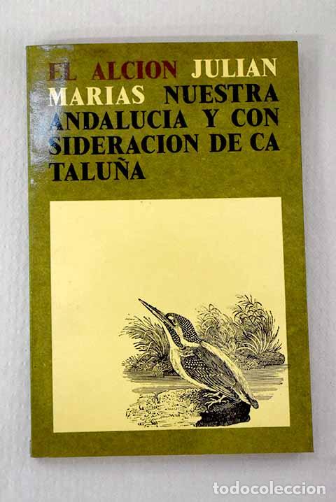 Libri di seconda mano: Nuestra andalucia y consideracion de catalu&ntilde;a.- Mar&iacute;as, Juli&aacute;n