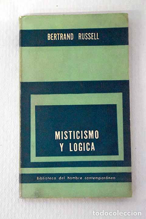 Libri di seconda mano: Misticismo y l&oacute;gica y otros ensayos.- Russell, Bertrand