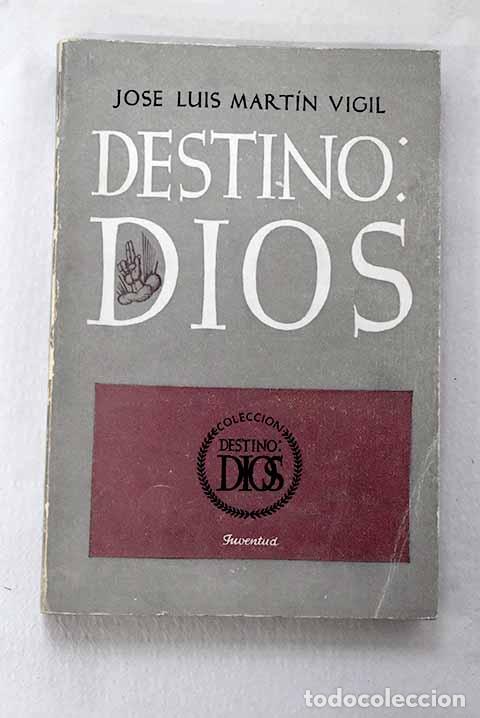 Libri di seconda mano: Destino: Dios: Mart&iacute;n Vigil, Jos&eacute; Luis.- Mart&iacute;n Vigil, Jos&eacute; Luis