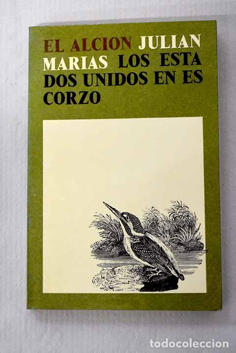 Libri di seconda mano: Los Estados Unidos en escorzo.- Mar&iacute;as, Juli&aacute;n