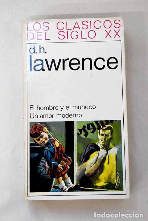 Libri di seconda mano: El hombre y el mu&ntilde;eco ; Un amor moderno.- Lawrence, D. H.