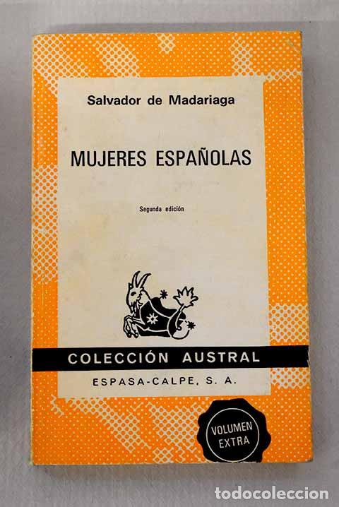 Libri di seconda mano: Mujeres espa&ntilde;olas: Madariaga, Salvador de.- Madariaga, Salvador de