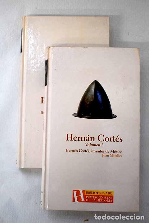 B&uuml;cher: Hern&aacute;n Cort&eacute;s: inventor de M&eacute;xico.- Miralles, Juan