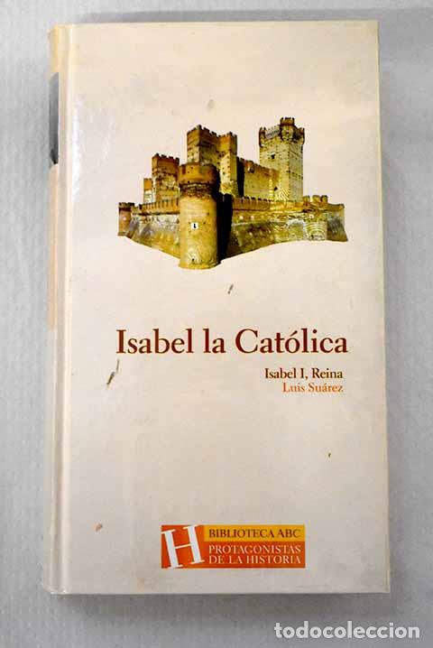 B&uuml;cher: Isabel I, reina: Su&aacute;rez Fern&aacute;ndez, Luis.- Su&aacute;rez Fern&aacute;ndez, Luis
