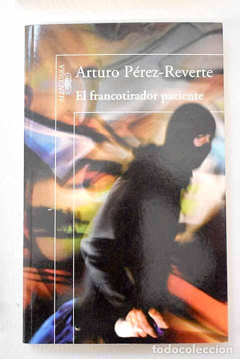 Libros: El francotirador paciente.- P&eacute;rez-Reverte, Arturo