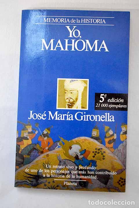 Libros: Yo, Mahoma: Gironella, Jos&eacute; Mar&iacute;a.- Gironella, Jos&eacute; Mar&iacute;a