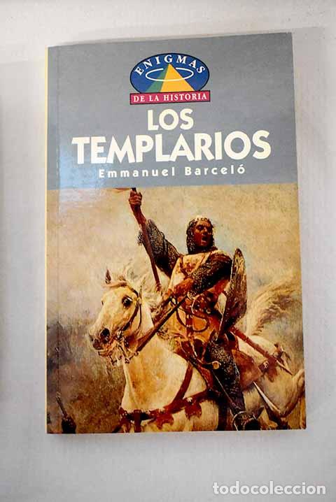 Libros: Los templarios: (m&aacute;s all&aacute; de un mito de la Edad Media).- Barcel&oacute;, Emmanuel