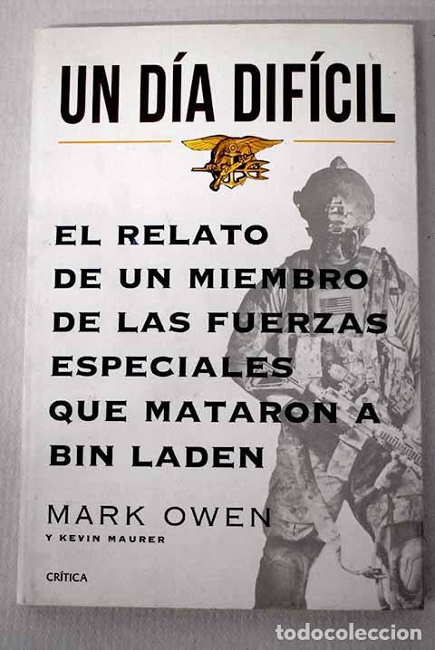 Libri di seconda mano: Un d&iacute;a dif&iacute;cil: el relato de un miembro de las fuerzas especiales que mataron a Bin Laden