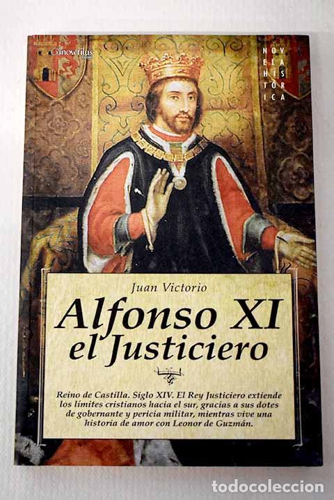 Libri di seconda mano: Alfonso XI el Justiciero: Reino de Castilla, siglo XIV.- Victorio, Juan