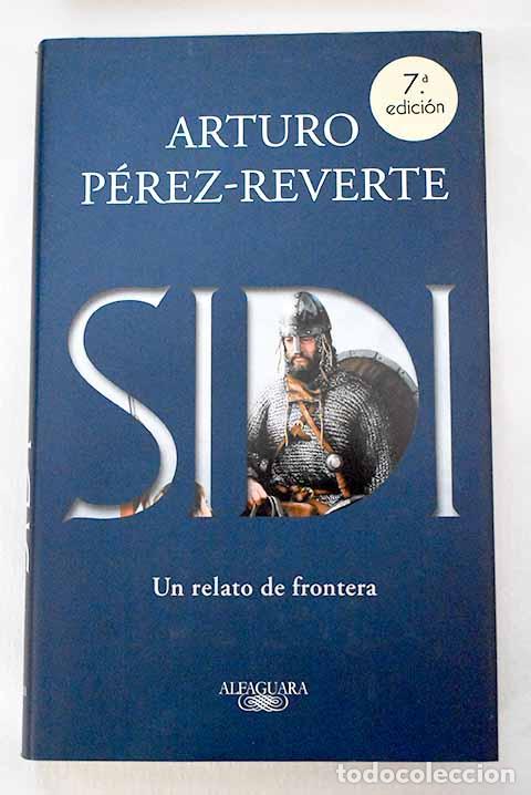 Libri di seconda mano: Sidi: P&eacute;rez-Reverte, Arturo.- P&eacute;rez-Reverte, Arturo