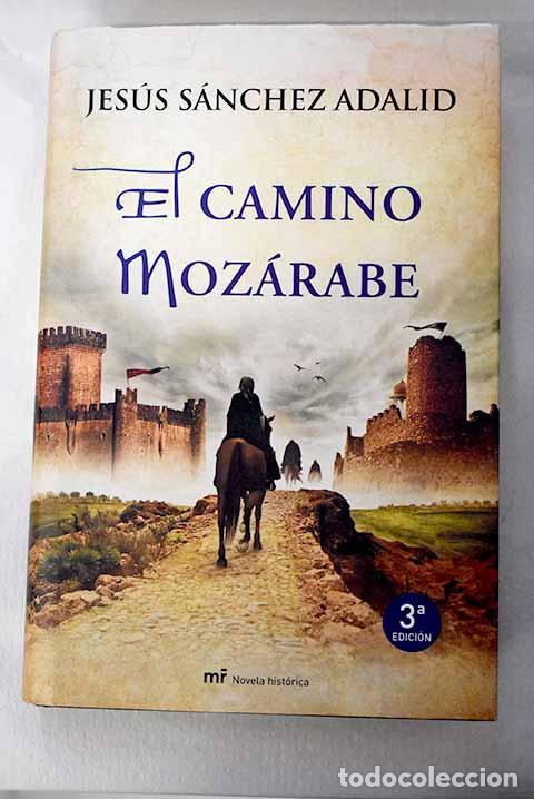 B&uuml;cher: El camino moz&aacute;rabe: S&aacute;nchez Adalid, Jes&uacute;s.- S&aacute;nchez Adalid, Jes&uacute;s