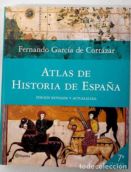 B&uuml;cher: Atlas de historia de Espa&ntilde;a.- Garc&iacute;a de Cort&aacute;zar, Fernando