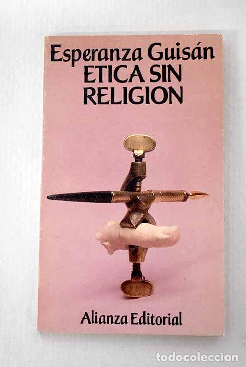 B&uuml;cher: &Eacute;tica sin religi&oacute;n: Guis&aacute;n, Esperanza.- Guis&aacute;n, Esperanza