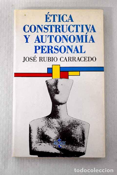 B&uuml;cher: &Eacute;tica constructiva y autonom&iacute;a personal.- Rubio Carracedo, Jos&eacute;